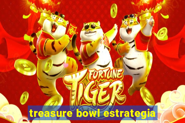 treasure bowl estrategia